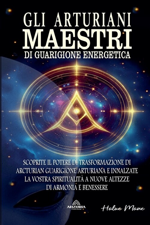 Gli Arturiani - Maestri di Guarigione Energetica (Paperback)