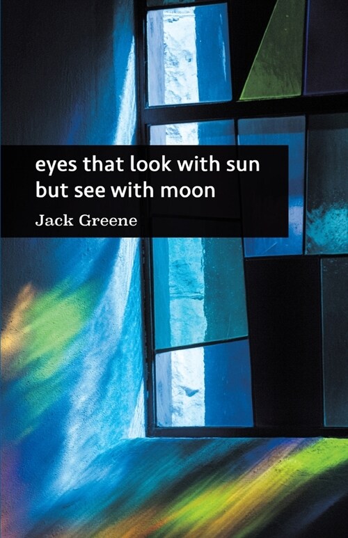 eyes that look with sun but see with moon (Paperback)