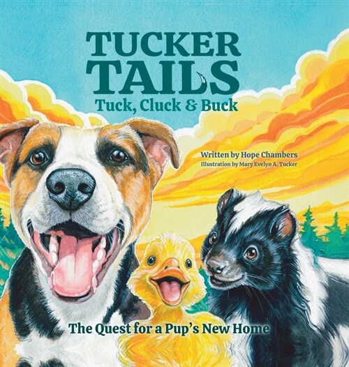 Tuck, Cluck & Buck: The Quest for a Pups New Home (Hardcover)