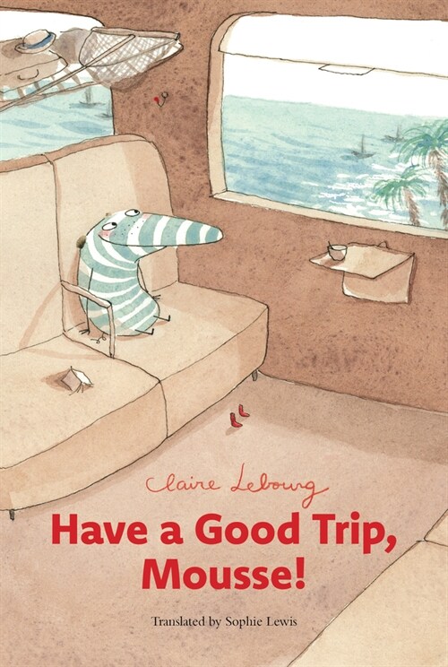 Have a Good Trip, Mousse! (Hardcover)