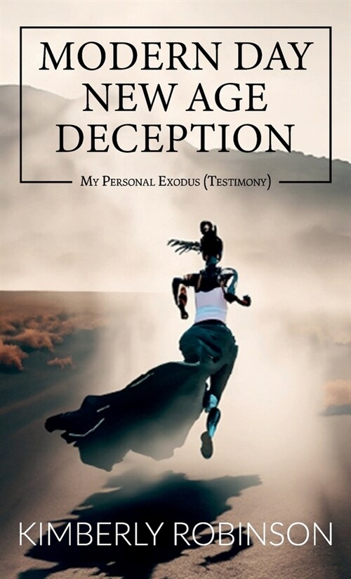 Modern Day New Age Deception, My Personal Exodus (Testimony) (Hardcover)