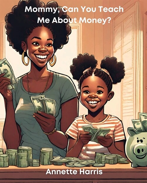 Mommy, Can You Teach Me About Money? (Paperback)