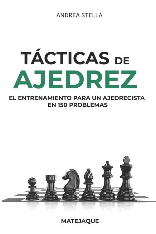 T?ticas de Ajedrez: El Entrenamiento para un Ajedrecista en 150 Problemas (Paperback)