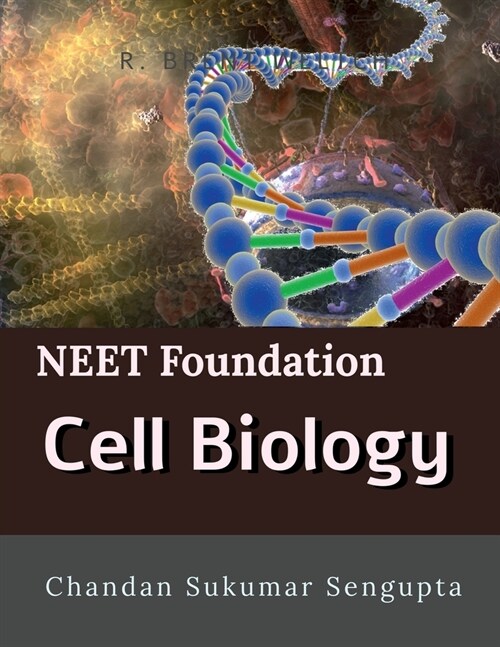 NEET Foundation Cell Biology: Workbook and Activity Sheets for Students of High School (Paperback)