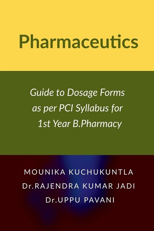 Pharmaceutics: Guide to Dosage Forms as per PCI Syllabus for 1st Year B.Pharmacy (Paperback)