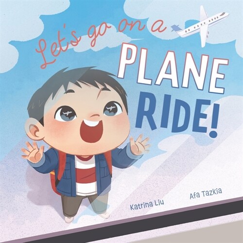 Lets go on a plane ride!: A First-Time Airport and Airplane Adventure for Young Travelers (Paperback)