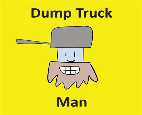 Dump Truck Man (Hardcover)