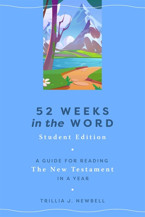 52 Weeks in the Word: Student Edition: A Guide for Reading the New Testament in a Year (Paperback)