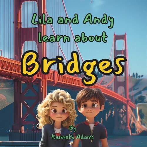 Lila and Andy learn about Bridges (Paperback)