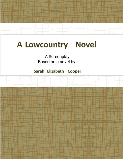 A Lowcountry Novel: A Screenplay (Paperback)