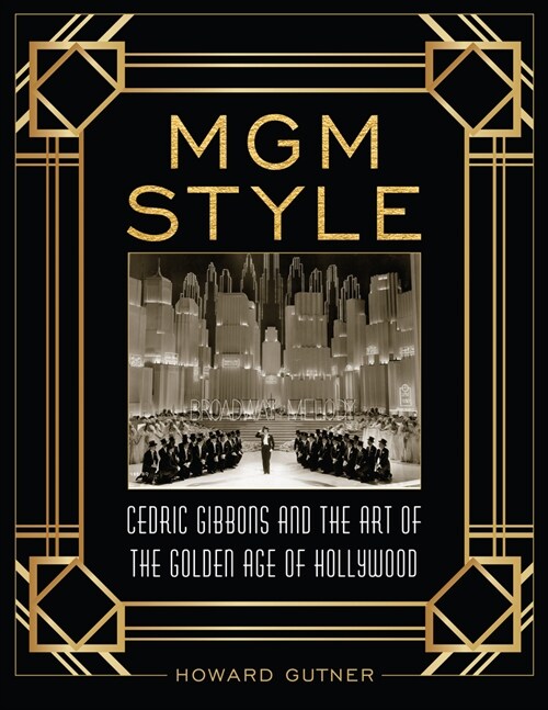 MGM Style: Cedric Gibbons and the Art of the Golden Age of Hollywood (Paperback)