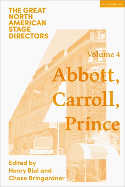 Great North American Stage Directors Volume 4: George Abbott, Vinnette Carroll, Harold Prince (Paperback)