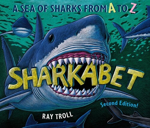 Sharkabet, 2nd Edition: A Sea of Sharks from A to Z (Hardcover, 2, Revised)