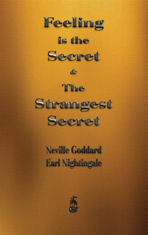 Feeling is the Secret and The Strangest Secret (Hardcover)