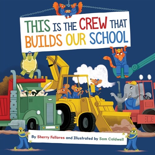 This Is the Crew That Builds Our School (Hardcover)