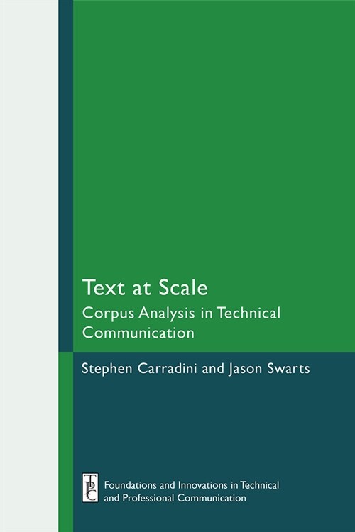 Text at Scale: Corpus Analysis in Technical Communication (Paperback)