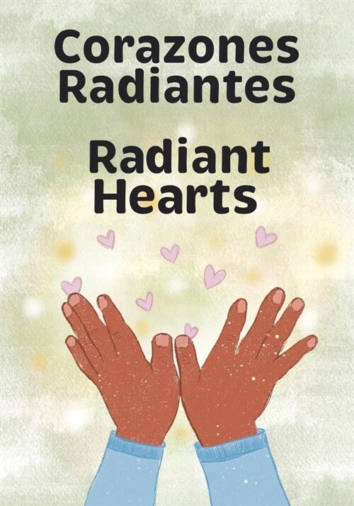 Corazones Radiantes / Radiant Hearts (Paperback)