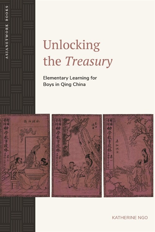 Unlocking the Treasury: Elementary Learning for Boys in Qing China (Paperback)