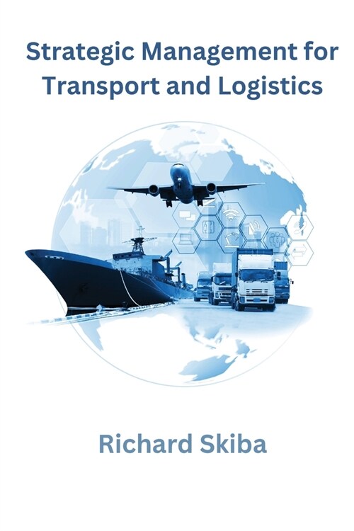 Strategic Management for Transport and Logistics (Paperback)