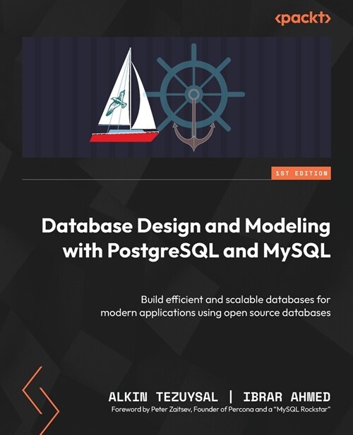 Database Design and Modeling with PostgreSQL and MySQL: Build efficient and scalable databases for modern applications using open source databases (Paperback)