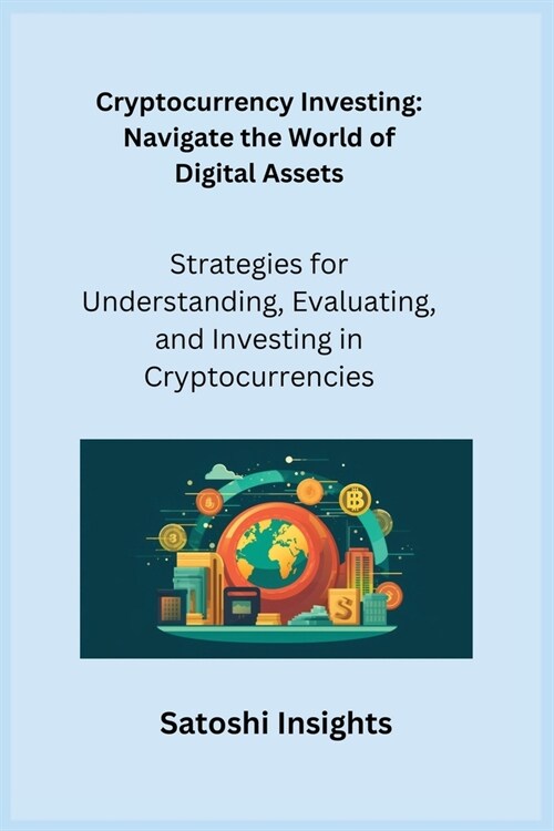 Cryptocurrency Investing: Strategies for Understanding, Evaluating, and Investing in Cryptocurrencies (Paperback)