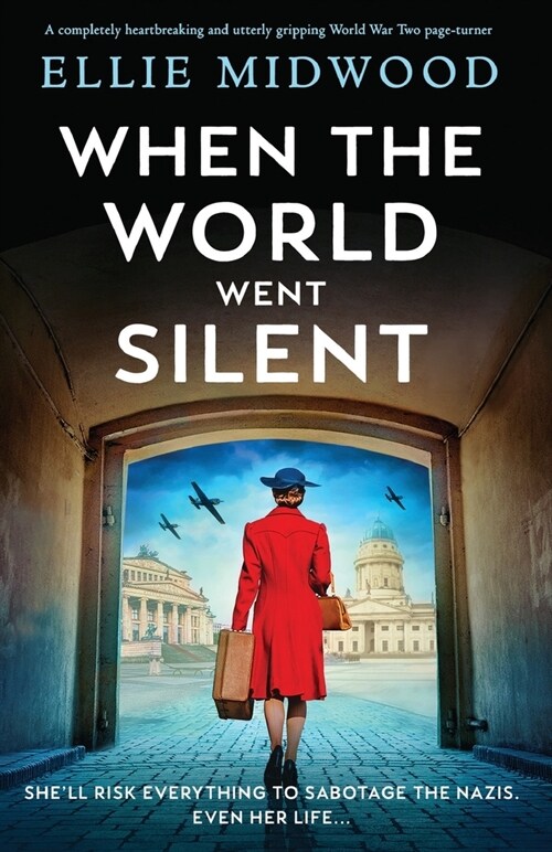 When the World Went Silent: A completely heartbreaking and utterly gripping World War Two page-turner (Paperback)