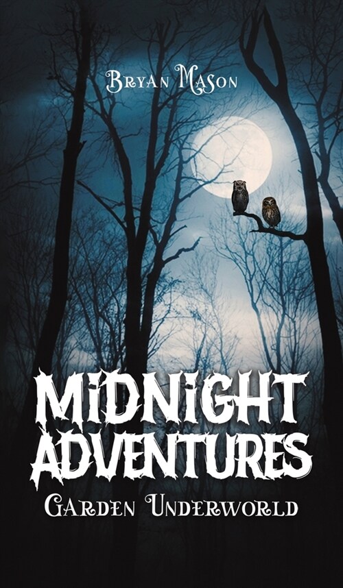 Midnight Adventures Garden Underworld (Hardcover)