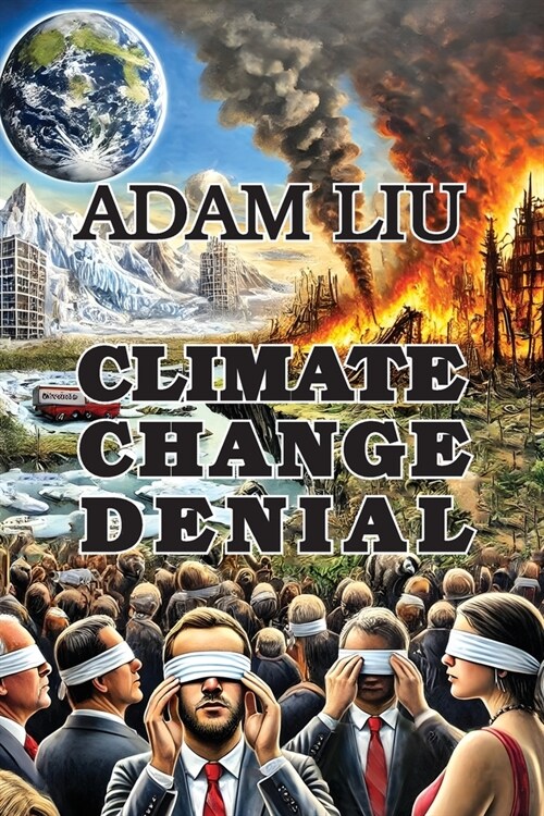 Climate Change Denial: Unmasking the Skeptics (Paperback)