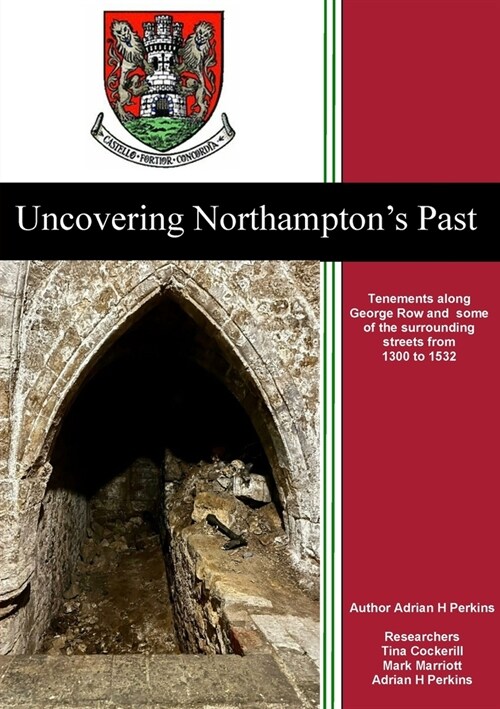 Uncovering Northamptons Past (Paperback)