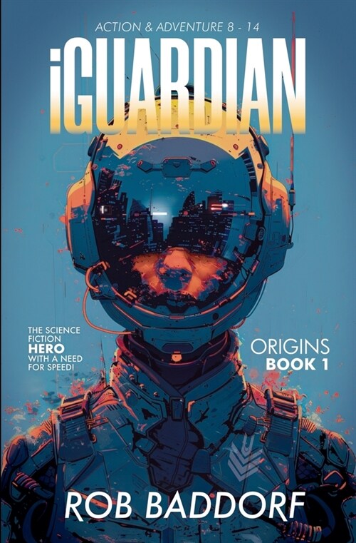 iGuardian, Origins (Book 1): Action & Adventure 8 - 14 (Paperback)