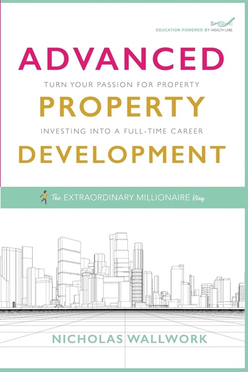 Advanced Property Development (Paperback)