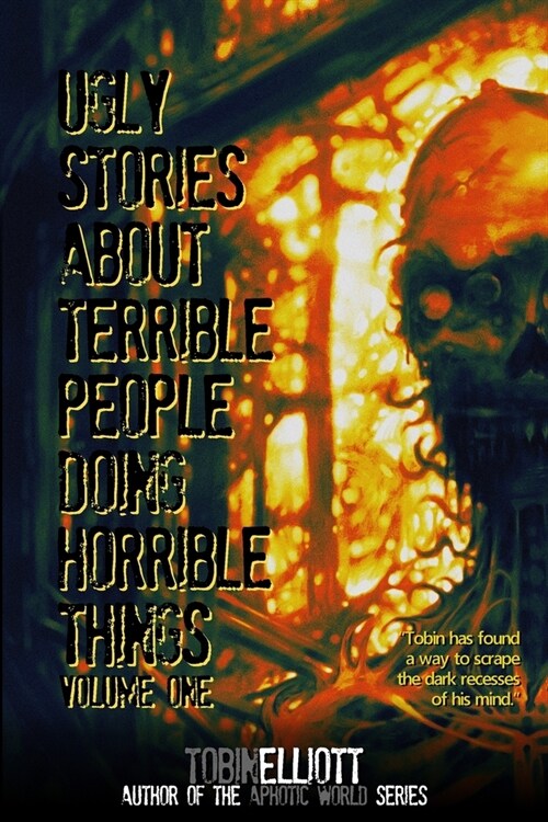 Ugly Stories About Terrible People Doing Horrible Things, Volume One (Paperback)