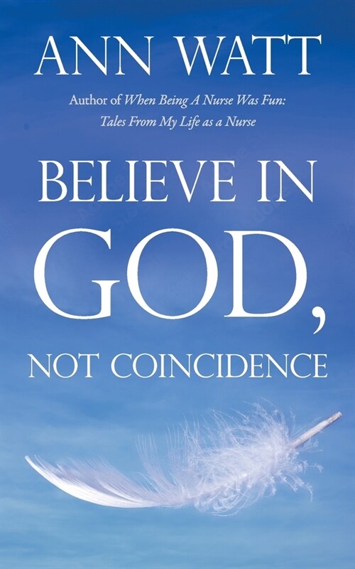 Believe in God, Not Coincidence (Paperback)