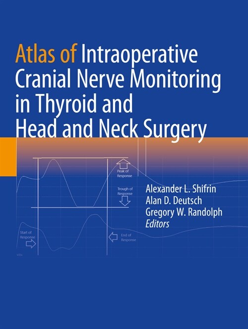 Atlas of Intraoperative Cranial Nerve Monitoring in Thyroid and Head and Neck Surgery (Paperback, 2023)