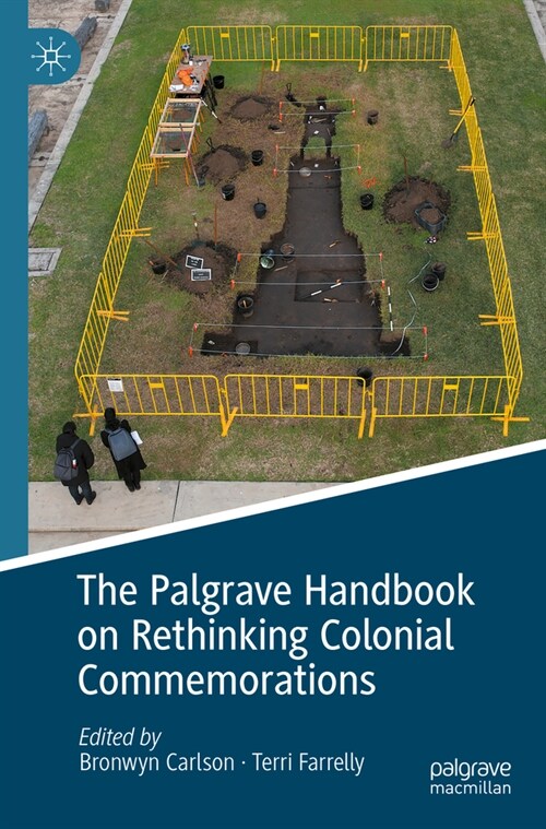The Palgrave Handbook on Rethinking Colonial Commemorations (Paperback, 2023)