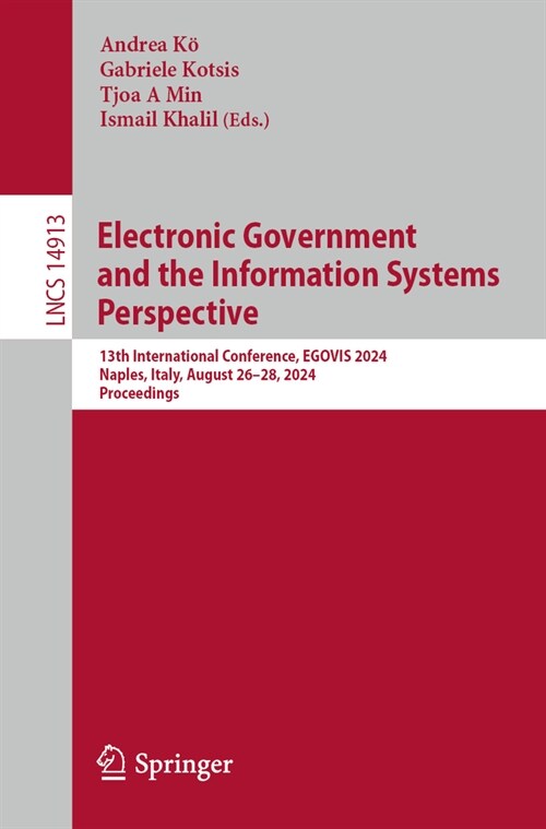 Electronic Government and the Information Systems Perspective: 13th International Conference, Egovis 2024, Naples, Italy, August 26-28, 2024, Proceedi (Paperback, 2024)