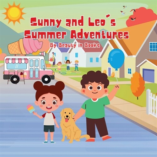 Sunny and Leos Summer Adventures: The Dog Days of Summer (Paperback)