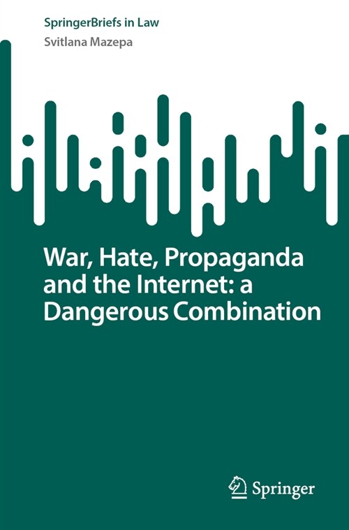 War, Hate, Propaganda and the Internet: A Dangerous Combination (Paperback, 2024)