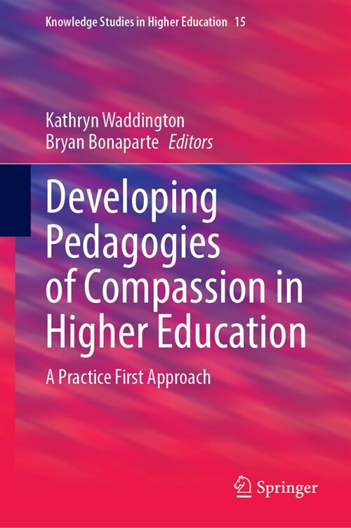 Developing Pedagogies of Compassion in Higher Education: A Practice First Approach (Hardcover, 2024)