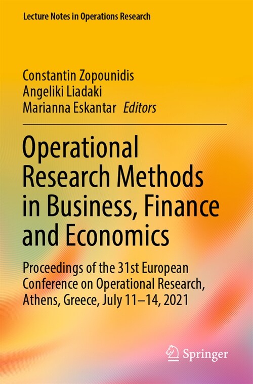 Operational Research Methods in Business, Finance and Economics: Proceedings of the 31st European Conference on Operational Research, Athens, Greece, (Paperback, 2023)