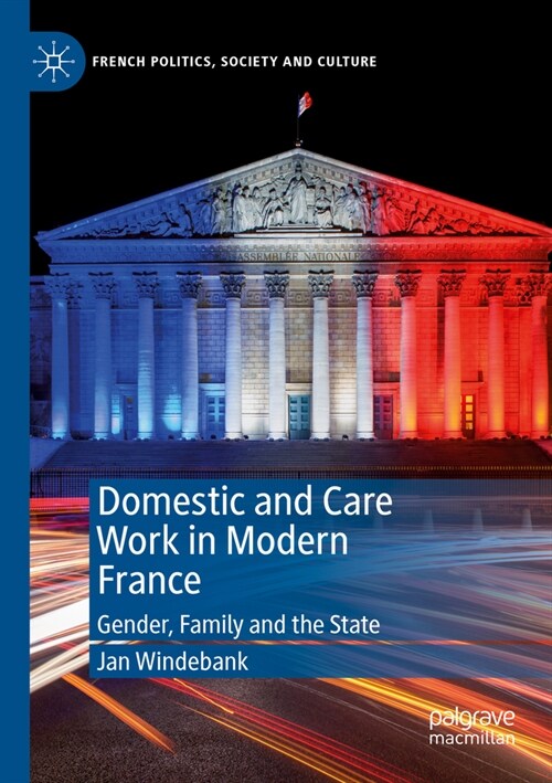 Domestic and Care Work in Modern France: Gender, Family and the State (Paperback, 2023)