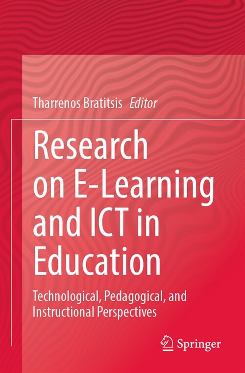 Research on E-Learning and ICT in Education: Technological, Pedagogical, and Instructional Perspectives (Paperback, 2023)