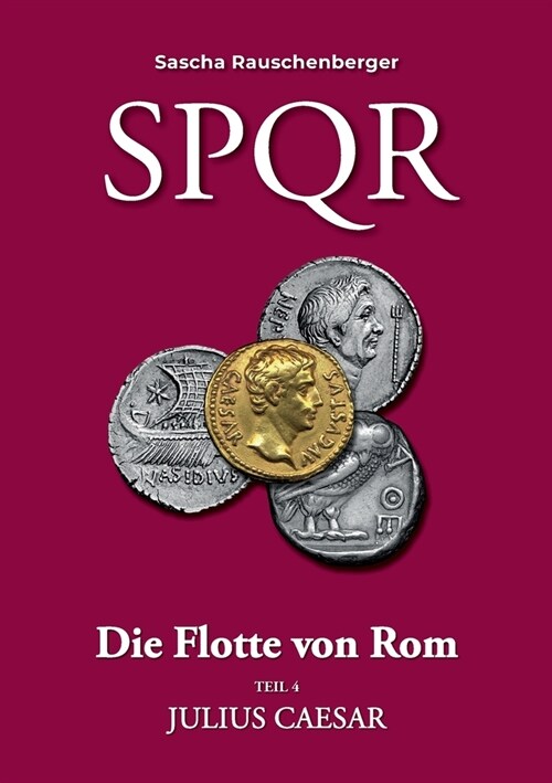 SPQR - Die Flotte von Rom: Teil 4: Julius Caesar (Paperback)
