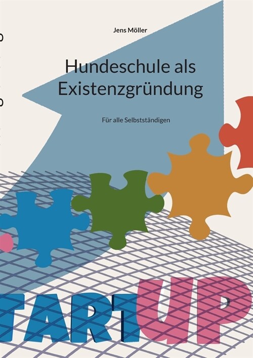 Hundeschule als Existenzgr?dung (Paperback)