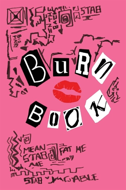 Burn Book Mean Girls Notebook: Burn Book Mean Girls journal, Its full of secrets! - Blank Notebook/Journal (Paperback, 2, Burn Book)