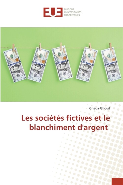 Les soci?? fictives et le blanchiment dargent (Paperback)