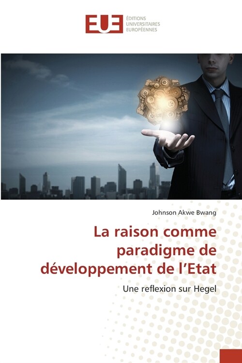 La raison comme paradigme de d?eloppement de lEtat (Paperback)