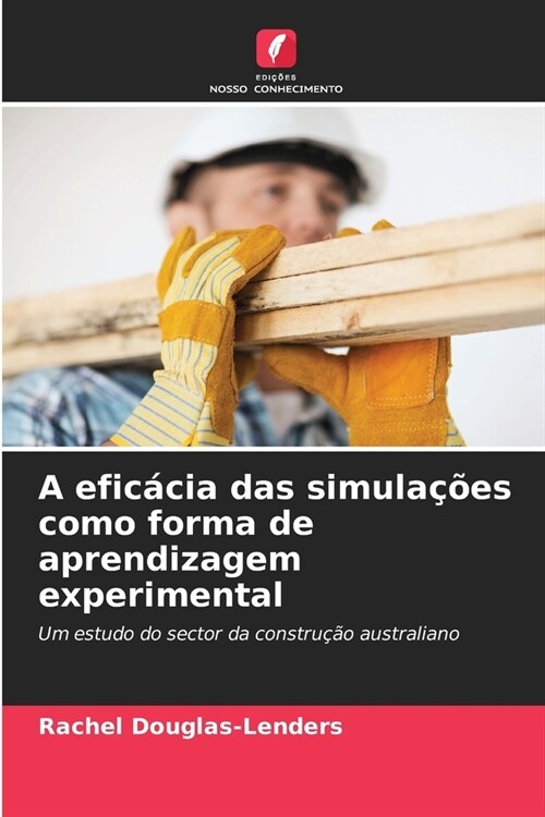 A efic?ia das simula寤es como forma de aprendizagem experimental (Paperback)