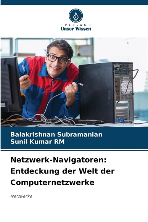 Netzwerk-Navigatoren: Entdeckung der Welt der Computernetzwerke (Paperback)