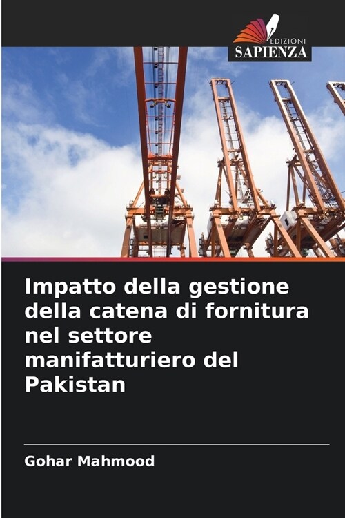 Impatto della gestione della catena di fornitura nel settore manifatturiero del Pakistan (Paperback)